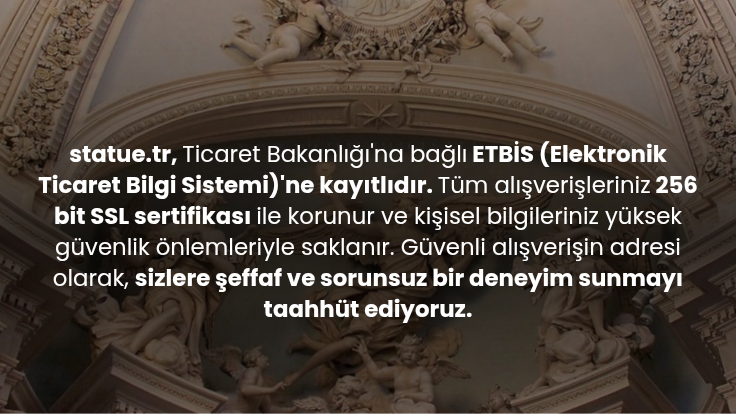 statue.tr, Ticaret Bakanlığı'na bağlı ETBİS (Elektronik Ticaret Bilgi Sistemi)'ne kayıtlıdır. Tüm alışverişleriniz 256 bit SSL sertifikası ile korunur ve kişisel bilgileriniz yüksek güvenlik önlemleriyle saklanır. Güvenli alışverişin adresi olarak, sizlere şeffaf ve sorunsuz bir deneyim sunmayı taahhüt ediyoruz.